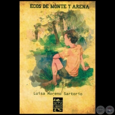 ECOS DE MONTE Y DE ARENA - Autora: LUISA MORENO SARTORIO - Año 2015